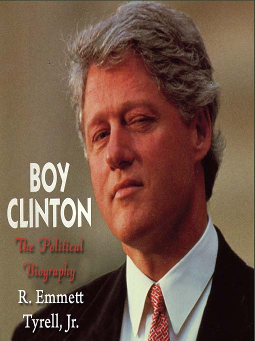 Title details for Boy Clinton by R. Emmett Tyrrell - Available